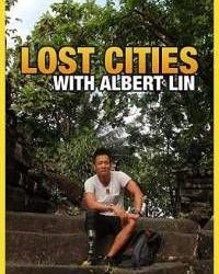 Затерянные города с Альбертом Лином (2019) смотреть онлайн